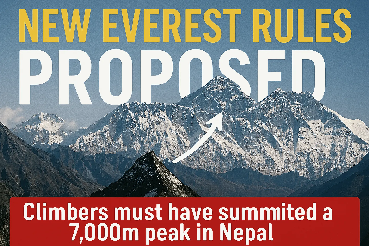 Why Nepal's Proposed 7,000m Rule is Shaking Up the Climbing World